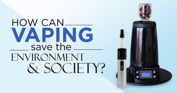 How Can Vaping Save The Environment & Society?